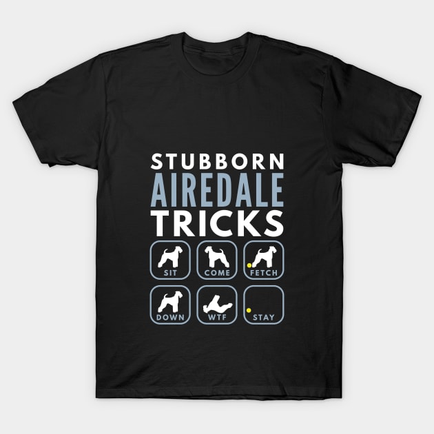 Stubborn Airedale Terrier Tricks - Dog Training T-Shirt by DoggyStyles